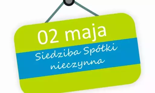 Tabliczka z napisem 02 maja Siedziba Spółki nieczynna
